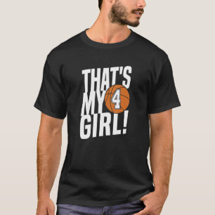 Number Four That's My Girl  4 Basketball Mum Dad F T-Shirt