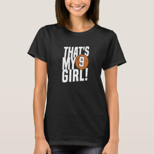 Number Nine That's My Girl 9 Basketball Mum Dad Fa T-Shirt