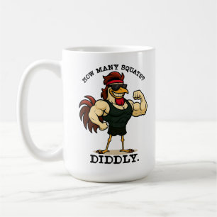 Number of Squats? Diddly. - Funny Gym Chicken, Coffee Mug