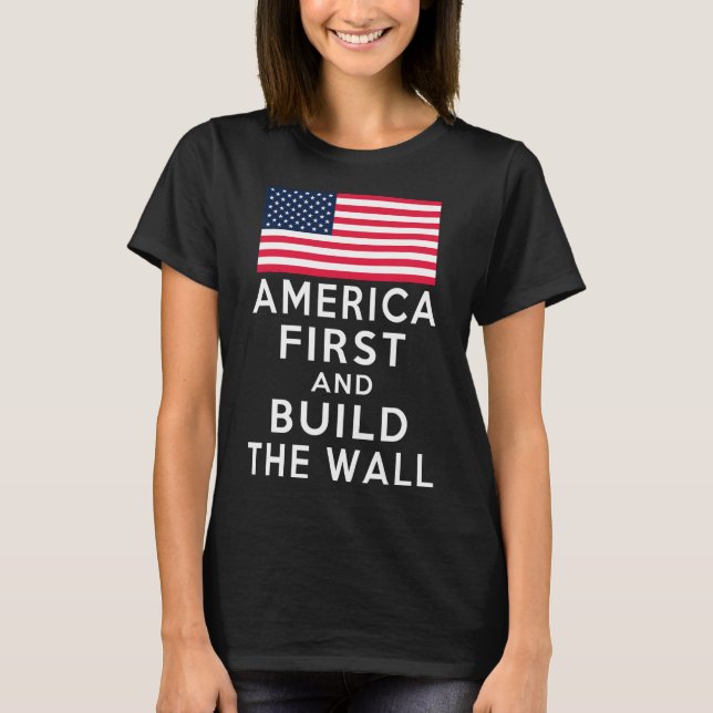 Number One Again And Build A Wall  T-Shirt (Front)