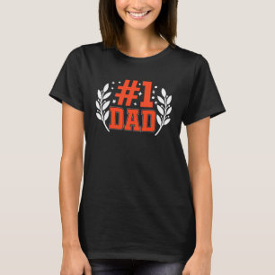 Number One Dad for Fathers Day 1 T-Shirt