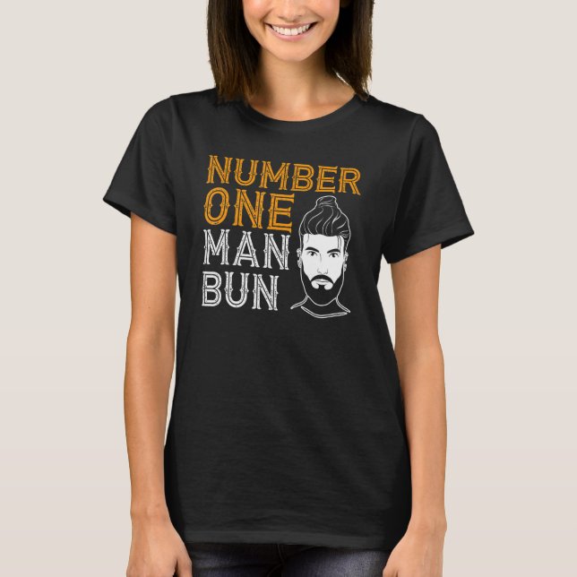 Number One Man Bun Knot Hairstyle Man Bun T-Shirt (Front)