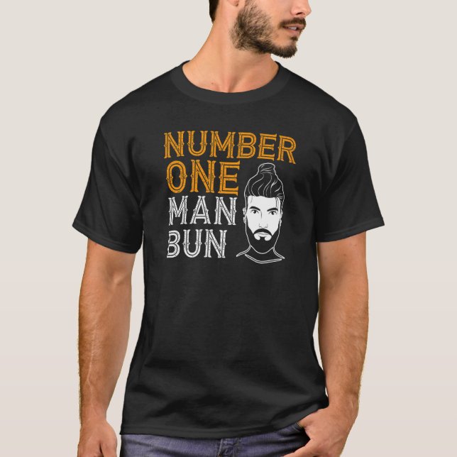 Number One Man Bun Knot Hairstyle Man Bun T-Shirt (Front)