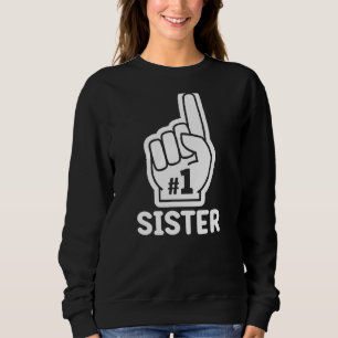 Number One Sister Mother Day Birthday Sister 1 Foa Sweatshirt