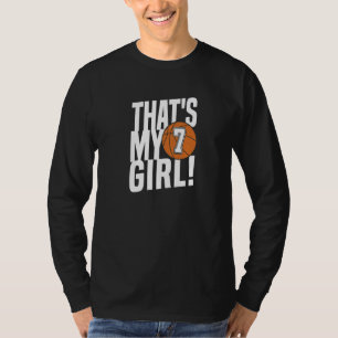 Number Seven That's My Girl 7 Basketball Mom Dad F T-Shirt