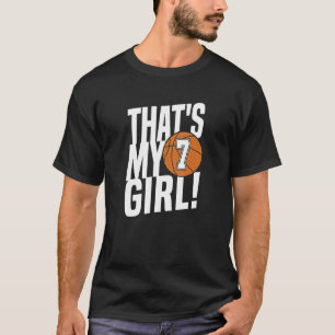 Number Seven That's My Girl 7 Basketball Mum Dad T-Shirt