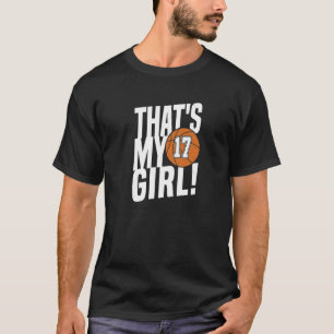 Number Seventeen That's My Girl 17 Basketball Mom T-Shirt