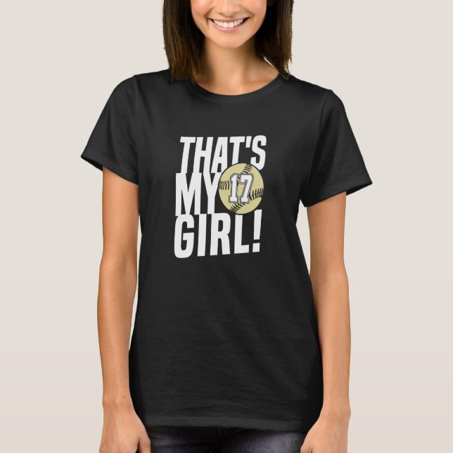 Number Seventeen That's My Girl  17 Softball Mom D T-Shirt (Front)