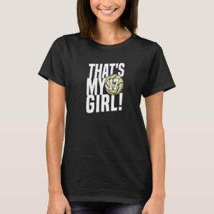 Number Seventeen That's My Girl 17 Volleyball Mom  T-Shirt