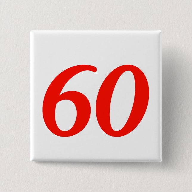 Number Sixty 60th Birthday Gifts 15 Cm Square Badge (Front)