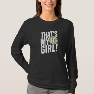 Number Ten That's My Girl 10 Volleyball Mom Dad Fa T-Shirt