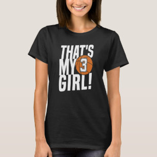 Number Three That's My Girl  3 Basketball Mum Dad  T-Shirt