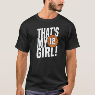 Number Twelve That's My Girl 12 Basketball Mum Dad T-Shirt