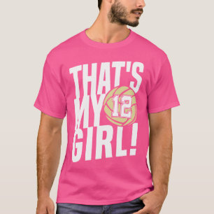 Number Twelve That'S My Girl 12 Volleyball Mum Dad T-Shirt
