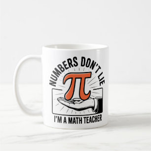 Numbers Don’t Lie – Funny Math Teacher Coffee Mug