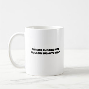 Numbers To Awesome Insights Data Transformation Coffee Mug