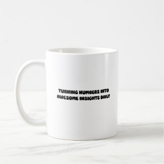 Numbers To Awesome Insights Data Transformation Coffee Mug