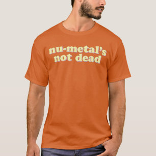 Numetals Not Dead Funny Heavy Metal Band vintage T-Shirt
