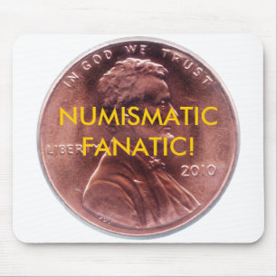 NUMISMATIC FANATIC! MOUSE PAD