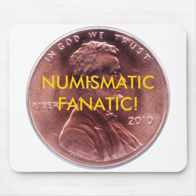 NUMISMATIC FANATIC! MOUSE PAD (Front)