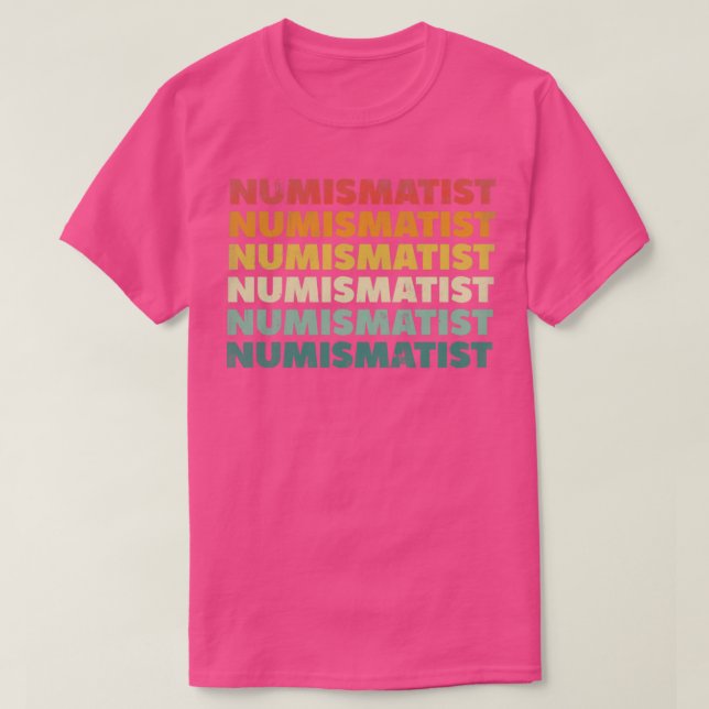 Numismatics Coin collecting Numismatist T-Shirt (Design Front)