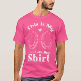 Numismatics Coin Collecting T-Shirt