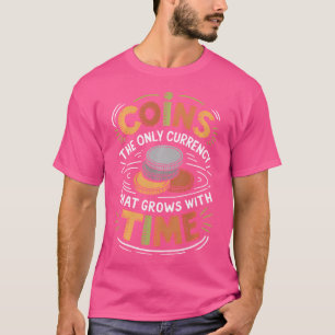 Numismatics Numismatist And Coin Collector Coin Co T-Shirt