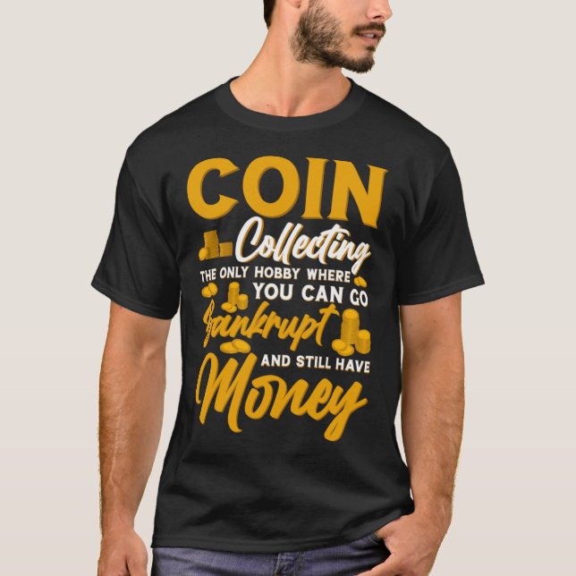 Numismatist Coin Collector Coin Collecting Coin    T-Shirt (Front)