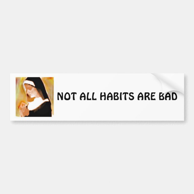 Nun Habits Bumper Sticker (Front)