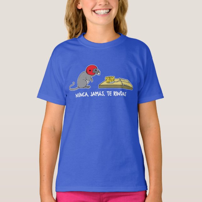 Nunca jamas te rindas T-Shirt (Front)