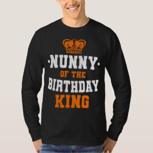 Nunny Of The Birthday King Party Crown Bday Celebr T-Shirt