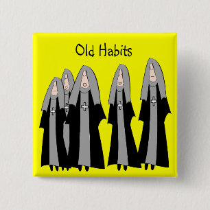 Nuns "Old Habits" Hilarious Nun Gifts 15 Cm Square Badge