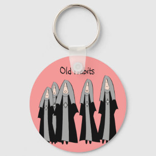 Nuns "Old Habits" Hilarious Nun Gifts Key Ring