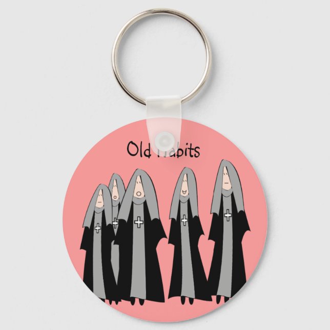 Nuns "Old Habits" Hilarious Nun Gifts Key Ring (Front)
