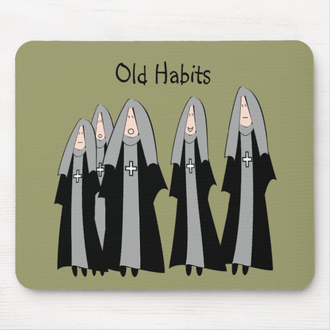 Nuns "Old Habits" Hilarious Nun Gifts Mouse Mat (Front)