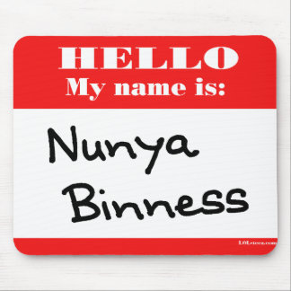 Nunya Binness Mouse Mat