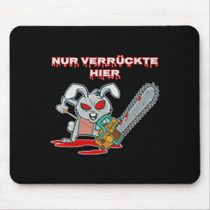 Nur Verrückte Hier Funny Rabbit with Chainsaw Gift Mouse Mat