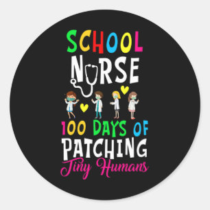 Nurse 100 Days Of Patching Tiny Humans Fun 100 Day Classic Round Sticker