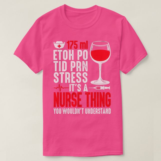 Nurse 175 ml EtOH Po Tid Prn Stress T-Shirt (Design Front)