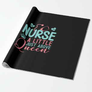 Nurse A Little Just Above Queen Wrapping Paper