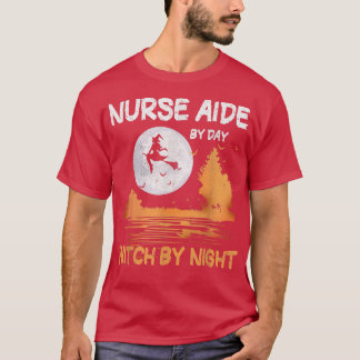 Nurse Aide By Day Witch By Night Women Halloween  T-Shirt