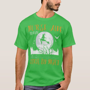Nurse Aide By Day Witch By Night Women Halloween T-Shirt
