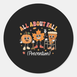Nurse All About Fall Prevention Fall Physical Ther Classic Round Sticker