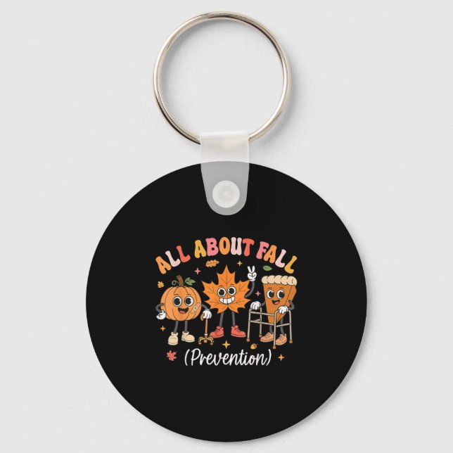 Nurse All About Fall Prevention Fall Physical Ther Key Ring (Front)