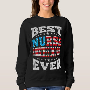 Nurse Anaesthesiologist 4th Fourth Of July Usa Ame Sweatshirt