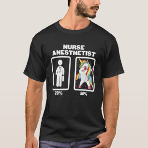 Nurse Anaesthetist Dabbing Unicorn 80 20 Rules Pri T-Shirt