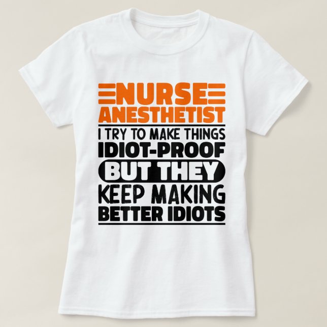 Nurse Anaesthetist I Try To Make Things Funny Quot T-Shirt (Design Front)
