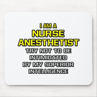 Nurse Anaesthetist...Superior Intelligence Mouse Mat