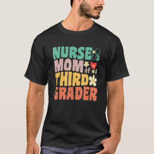 Nurse and Mum of a Third Grader 1st Day of School T-Shirt