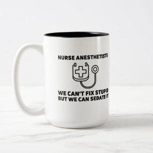 Nurse anesthetists sedate stupid Two-Tone coffee mug